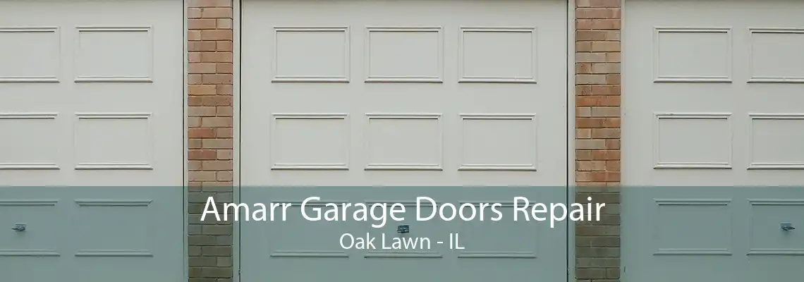 Amarr Garage Doors Repair Oak Lawn - IL