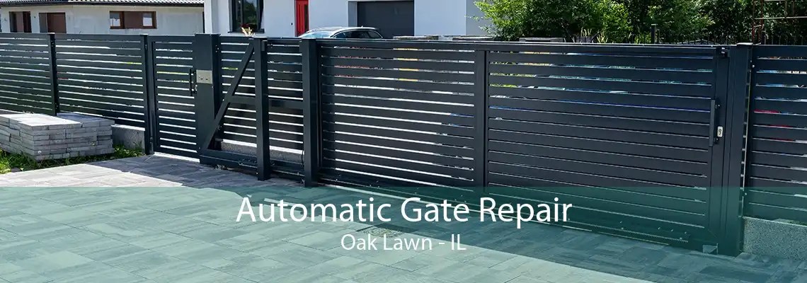 Automatic Gate Repair Oak Lawn - IL