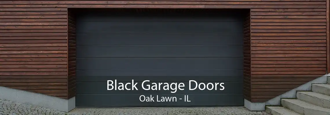 Black Garage Doors Oak Lawn - IL