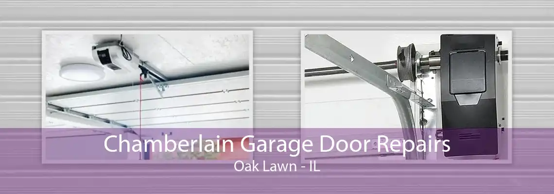 Chamberlain Garage Door Repairs Oak Lawn - IL