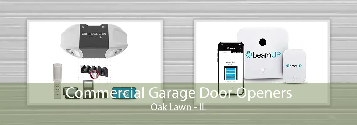 Commercial Garage Door Openers Oak Lawn - IL