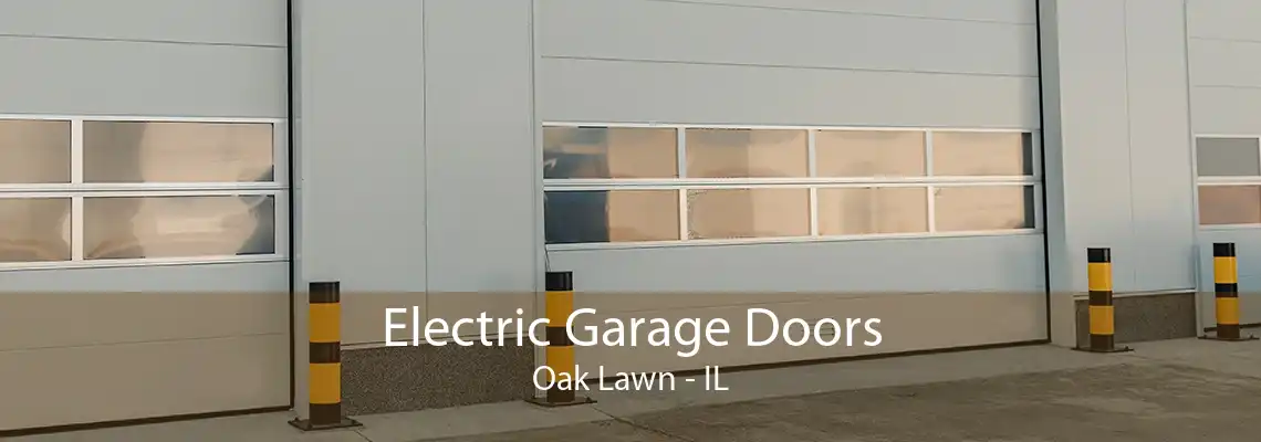 Electric Garage Doors Oak Lawn - IL