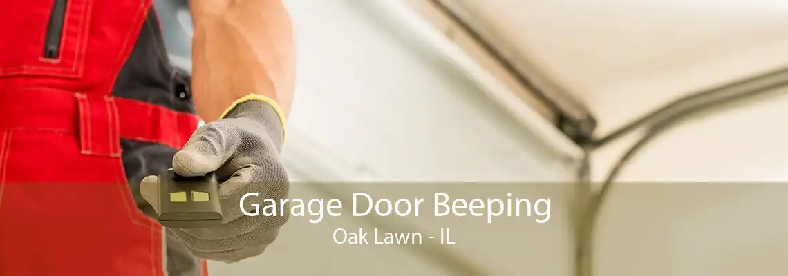 Garage Door Beeping Oak Lawn - IL