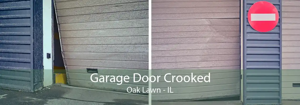 Garage Door Crooked Oak Lawn - IL