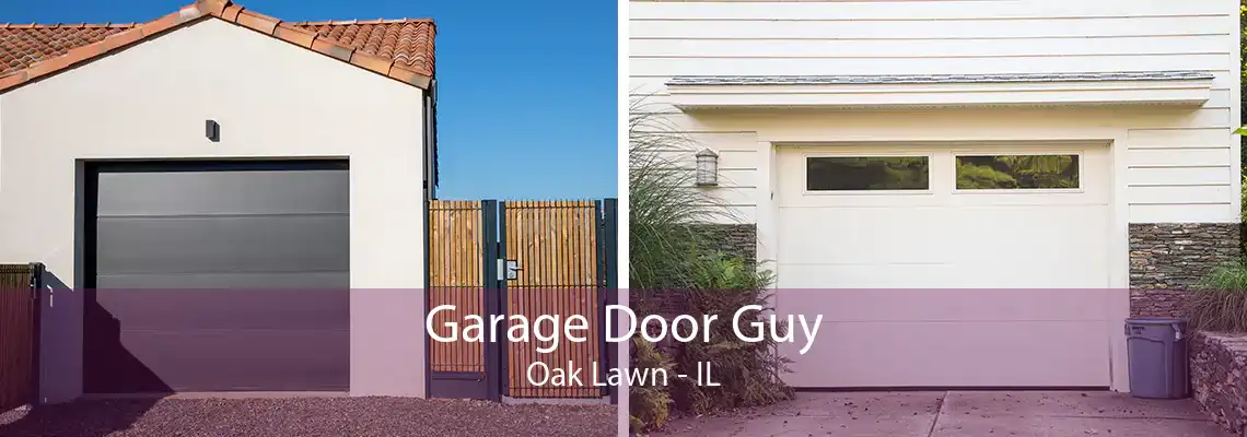 Garage Door Guy Oak Lawn - IL