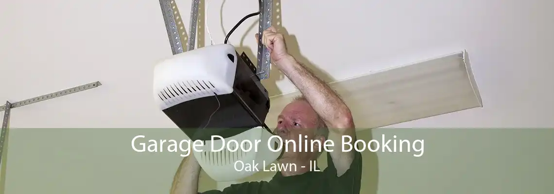 Garage Door Online Booking Oak Lawn - IL