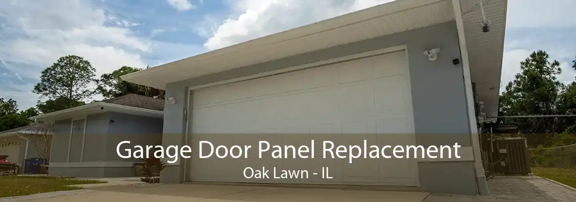 Garage Door Panel Replacement Oak Lawn - IL