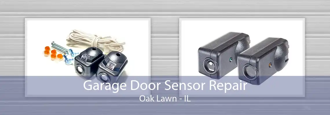 Garage Door Sensor Repair Oak Lawn - IL