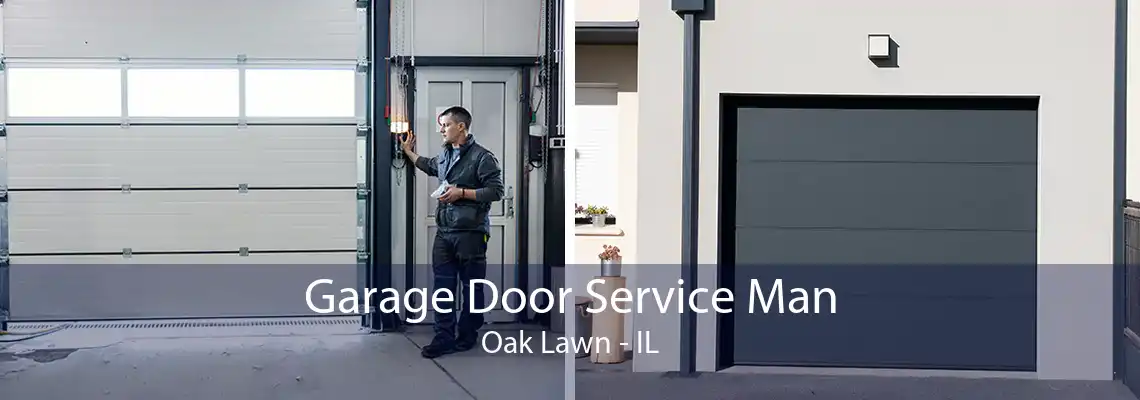 Garage Door Service Man Oak Lawn - IL