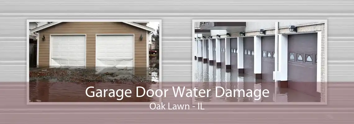 Garage Door Water Damage Oak Lawn - IL