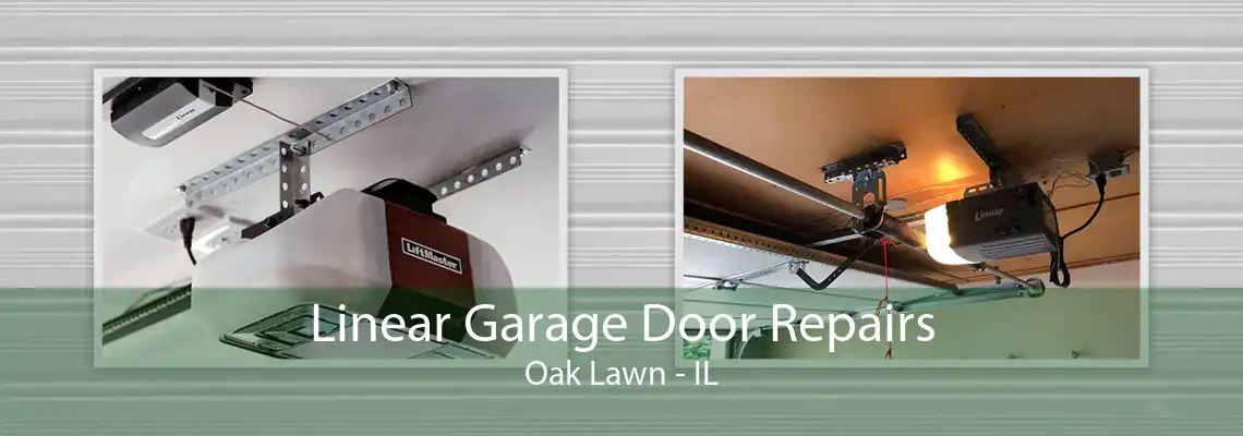 Linear Garage Door Repairs Oak Lawn - IL