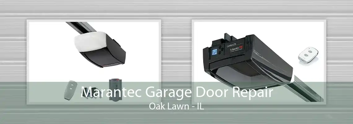 Marantec Garage Door Repair Oak Lawn - IL