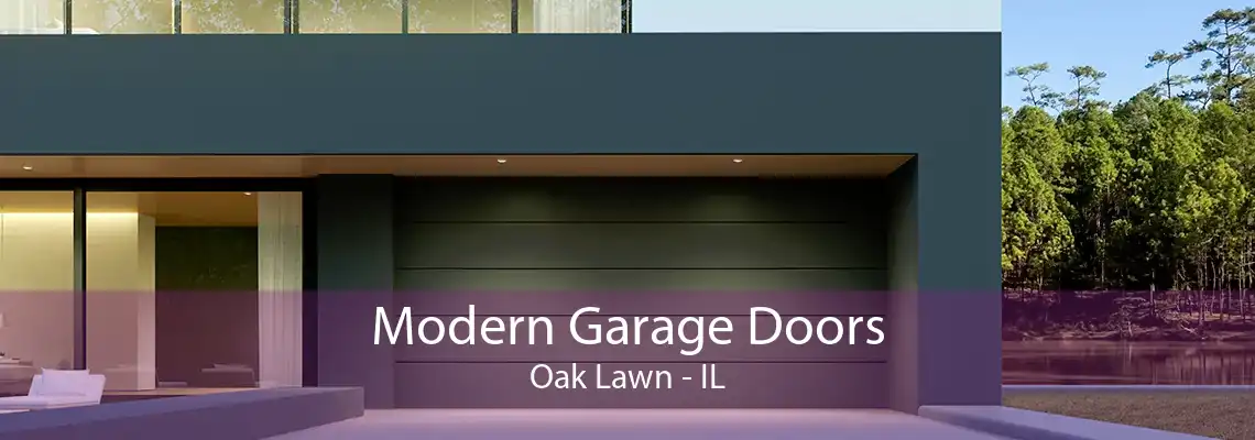 Modern Garage Doors Oak Lawn - IL