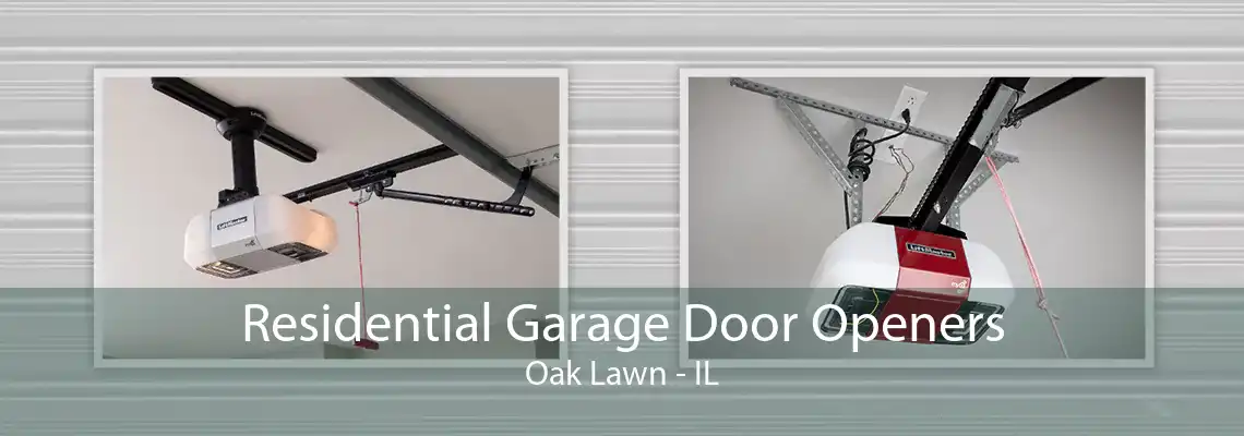 Residential Garage Door Openers Oak Lawn - IL