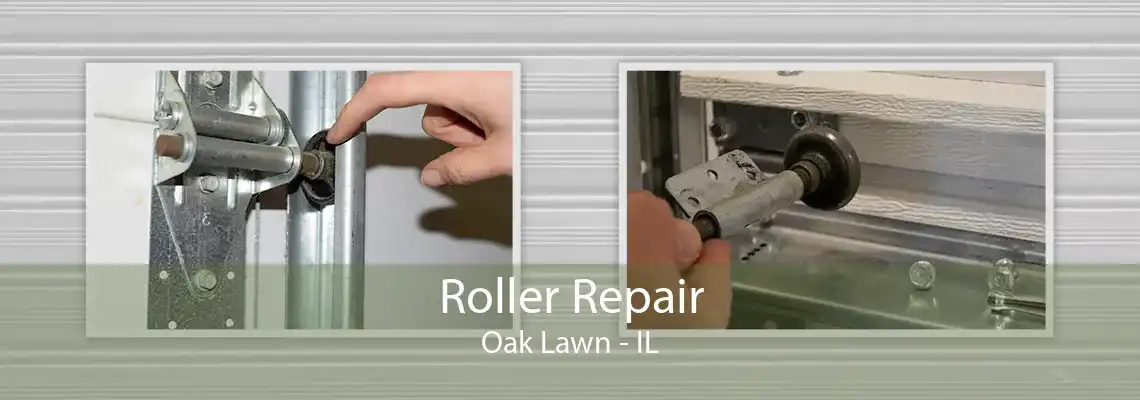 Roller Repair Oak Lawn - IL