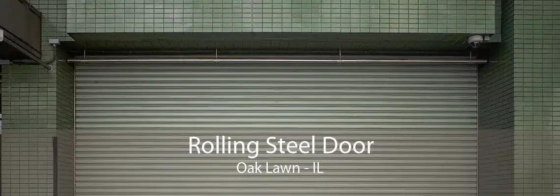 Rolling Steel Door Oak Lawn - IL