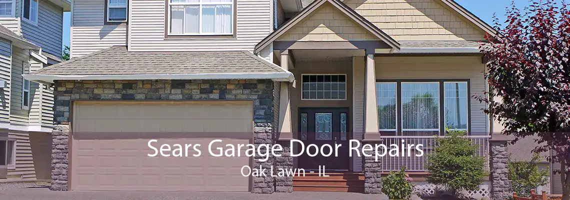 Sears Garage Door Repairs Oak Lawn - IL