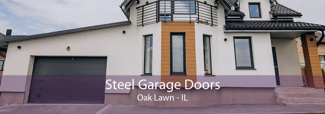 Steel Garage Doors Oak Lawn - IL