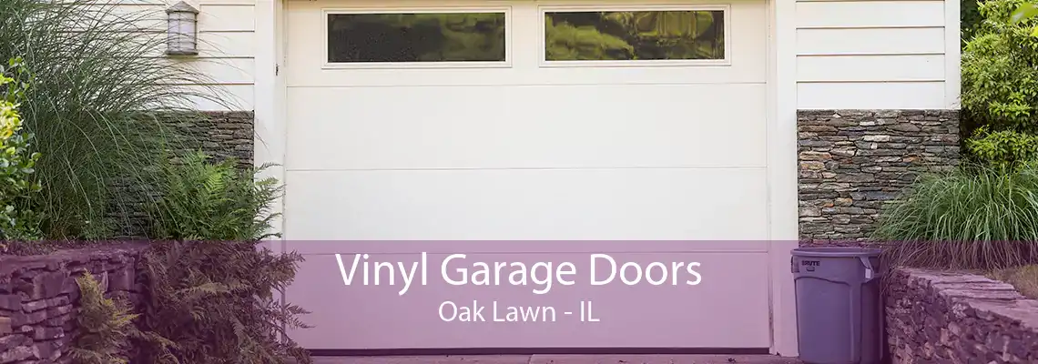 Vinyl Garage Doors Oak Lawn - IL